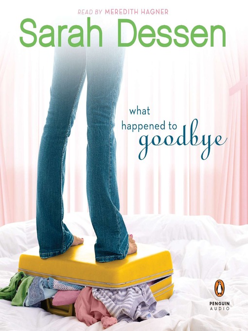Title details for What Happened to Goodbye by Sarah Dessen - Wait list